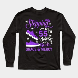 Stepping Into My 55th Birthday With God's Grace & Mercy Bday Long Sleeve T-Shirt